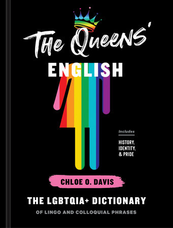 The Queens' English, The LGBTQIA+ Dictionary of Lingo and Colloquial Phrases