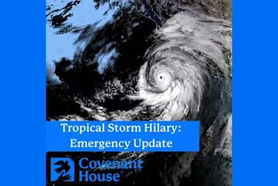 Tropical Storm Hilary | Covenant House