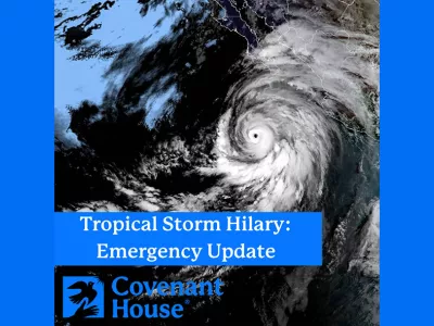 Tropical Storm Hilary | Covenant House