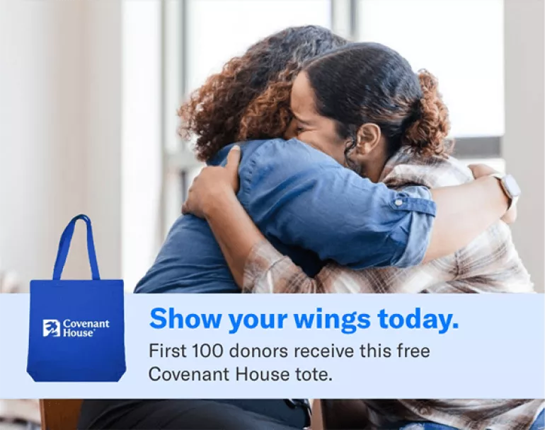 Covenant House resident and staff hugging and free tote bag promo for first 100 donors | Donate Today