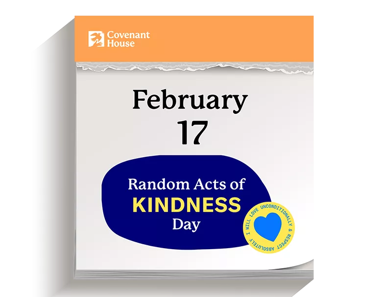 Covenant House Calendar with the date February 17: Random Acts of Kindness Day