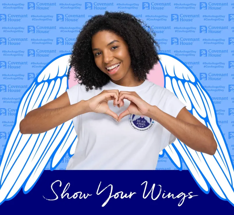 homeless youth and heart with wings. Message underneath says: "Show Your Wings" | Covenant House - Be An Angel Day
